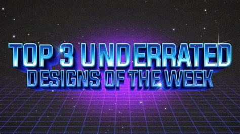 Top 3 Underrated Designs Of The Week New Series Youtube