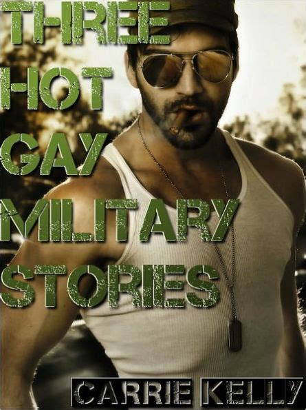 Three Hot Gay Military Stories Gay Gangbang Gay Military Sex Gay Bdsm By Carrie Kelly