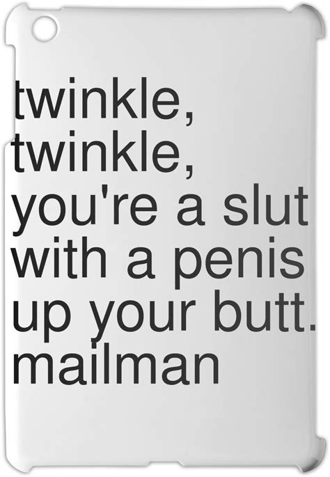 twinkle twinkle you re a slut with a penis up your butt ipad mini ipad mini 2