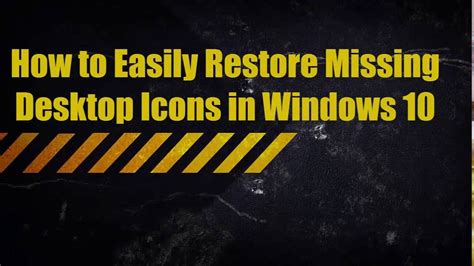 How To Restore Missing Desktop Icons On Windows 10 Desktop Icons Not
