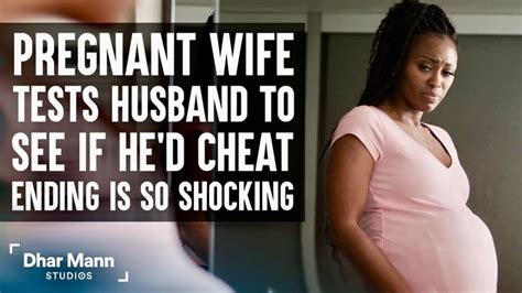 Pregnant Wife Tests Husband If He D Cheat Ending Is So Shocking Dhar Mann Youtube In 2020