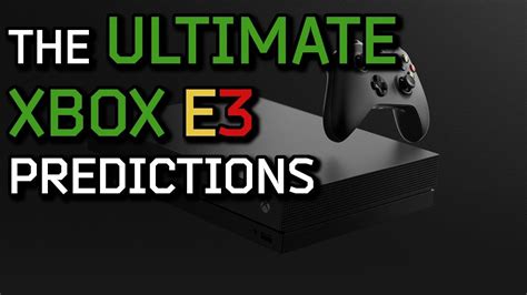 E3 2018 The Ultimate Microsoft E3 Predictions Youtube