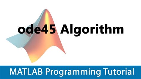 Matlab Programming Tutorial 35 Matlab Ode45 Algorithm Youtube