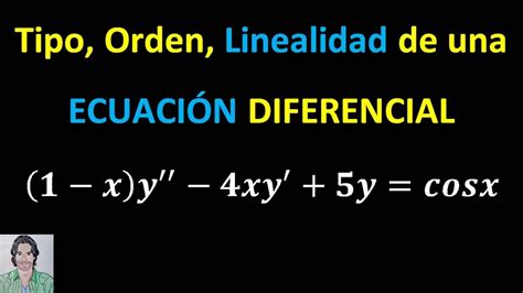 Establezca El Orden De La EcuaciÓn Diferencial Determine Si La Ecuación