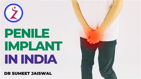 Penile Implant In India Life After Penile Implant Post Op Penile Implant Instructions
