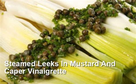 steamed leeks in mustard and caper vinaigrette gluten free recipes