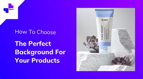 Product Photography How To Choose The Perfect Background For Your