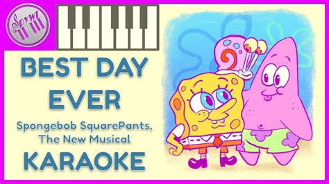 Best Day Ever Spongebob Squarepants The New Musical Piano Karaoke
