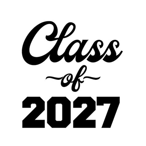 Premium Vector Class Of 2027 Text Vector T Shirt Design