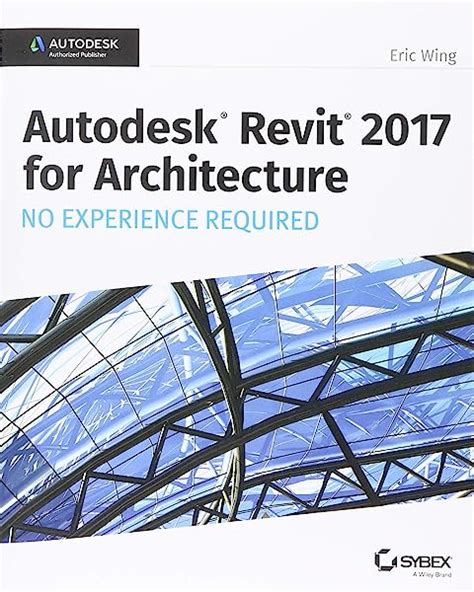 Autodesk Revit 2017 Architecture Certification Exam Study Guide Study
