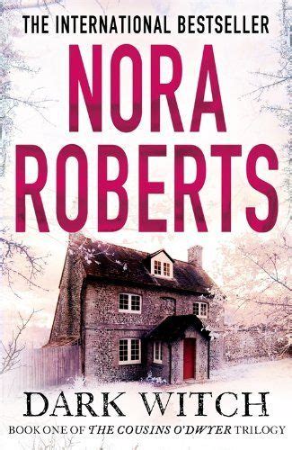 Dark Witch Nora Roberts Trilogy The Cousins Odwyer Trilogy By Nora
