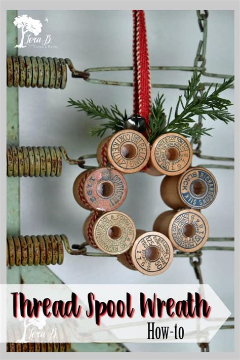Vintage Thread Spool Mini Wreath How To Lora B Create