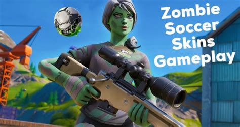 Fortnite Zombie Soccer Skins Gameplay Putrid Playmaker Decaying