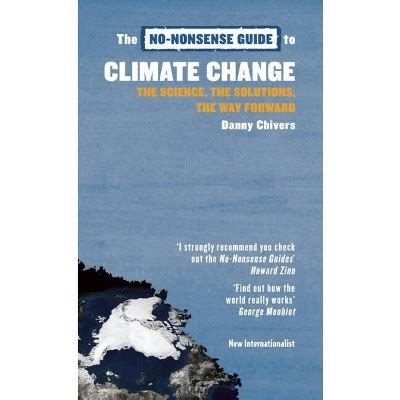 The No Nonsense Guide To Climate Change No Nonsense Guides By Danny Chivers Paperback Target