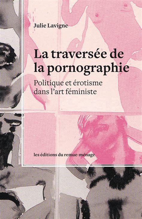 Traversée De La Pornographie La Les éditions Du Remue Ménage