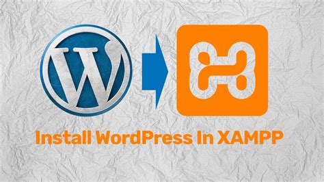 How To Install Wordpress In Xampp To Create A Website Using Xampp And Wordpress Youtube