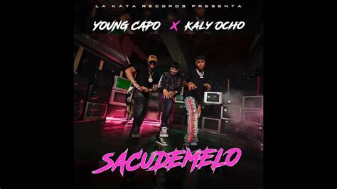 Kaly Ocho Young Capo Sacudemelo 🌎 Audio Oficial Youtube