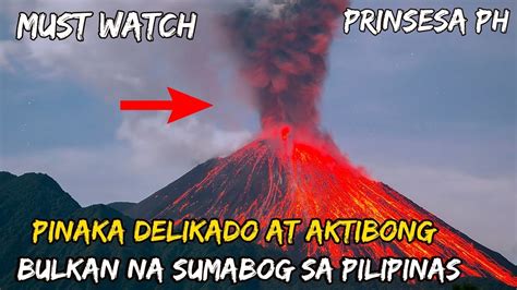 Pinaka Delikado At Aktibong Bulkan Na Sumabog Sa Pilipinas Most
