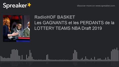 Les Gagnants Et Les Perdants De La Lottery Teams Nba Draft 2019 Youtube