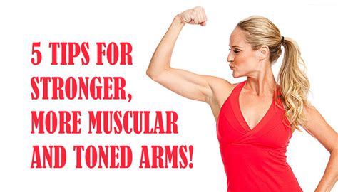 5 tips for stronger more muscular and toned arms fitness workouts and exercises