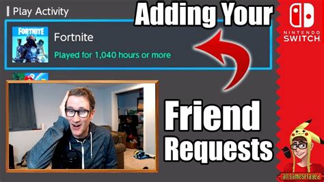1 000 Hrs On Fortnite Switch Accepting Your Friend Requests Ep 1 Youtube