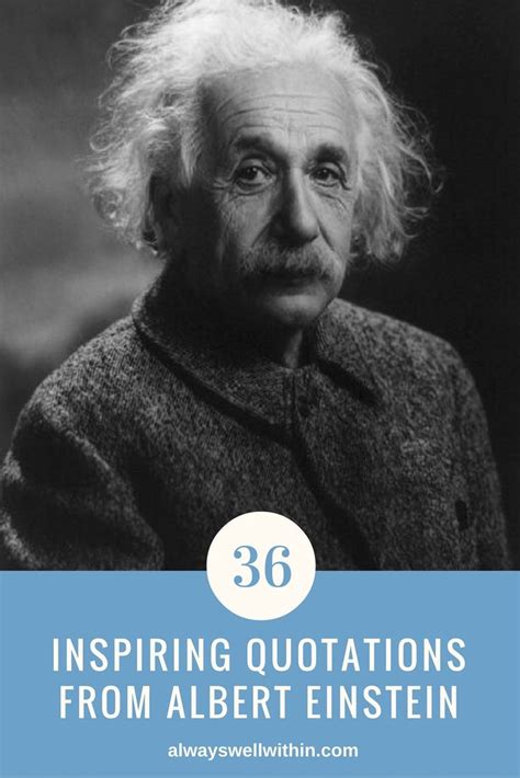 36 Inspiring Quotations From Albert Einstein — Always Well Within