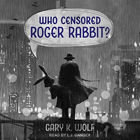 Who Censored Roger Rabbit Audio Download Gary K Wolf Lj Ganser