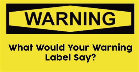What Would Your Warning Label Say Quizdoo
