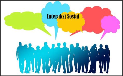 Interaksi Sosial Pengertian Ciri Jenis Faktor Dan Contoh