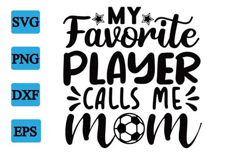 My Favorite Player Calls Me Mom Svg Desi Gr Fico Por Febrilife Pro