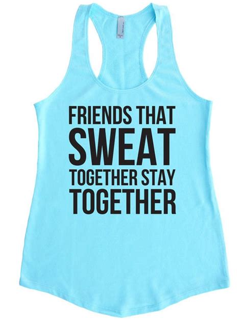 Friends That Sweat Together Stay Together Workout Tanks Etsy