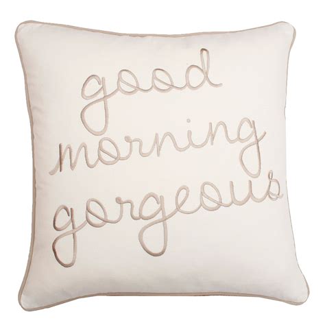 Wake up every morning with an instant compliment in the form of this metallic pillow. Good Morning Gorgeous Script Pillow | Good morning ...