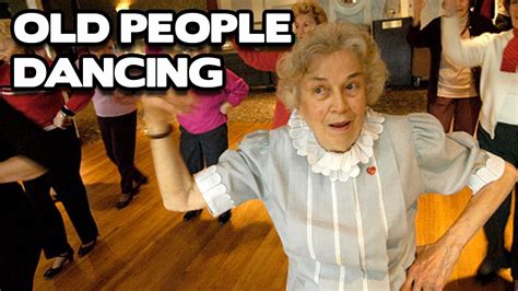 Funny Old People Dancing Compilation Youtube