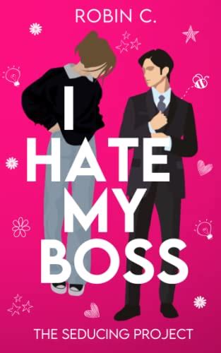 I Hate My Boss The Seducing Project Italian Edition By Robin C
