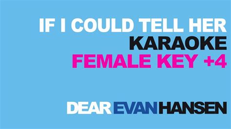 If I Could Tell Her Karaoke Female Key 4 With Lyrics Dear Evan