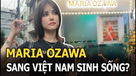 Maria Ozawa B L I H O Quang Nh T Sang Vi T Nam Sinh S Ng H L C Ng
