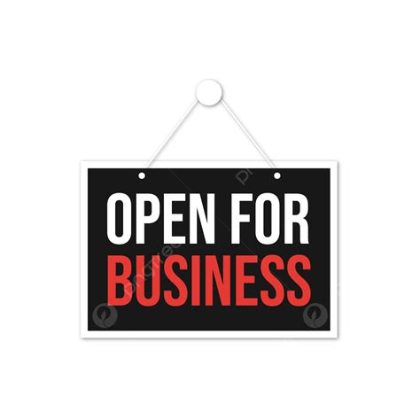 Open For Business Sign Business Sign Open For Business Sign Png And