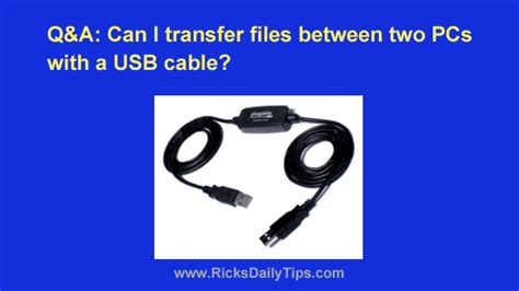 Qanda Can You Transfer Files Between Two Pcs With A Usb Cable