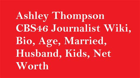 Ashley Thompson Cbs46 Journalist Wiki Bio Age Salary Net Worth