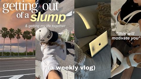 Weekly Vlog Getting Out Of A Slumphow I Find Motivation Get Back