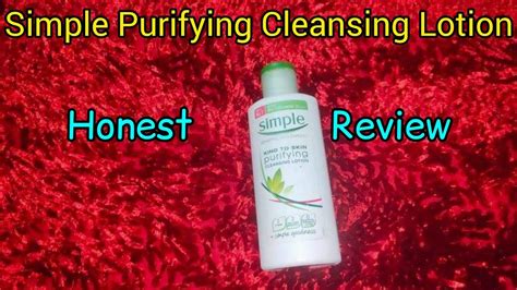 Simple Purifying Cleansing Lotion Review Simple Products Best For
