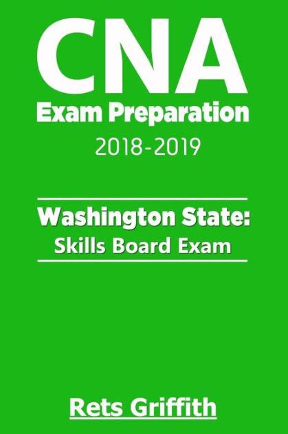 Cna Exam Preparation 2018 2019 Washington State Skills Board Exam Cna