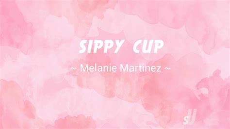 Sippy Cup Melanie Martinez Lyrics Youtube