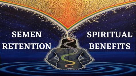 Semen Retention Spiritual Benefits Youtube