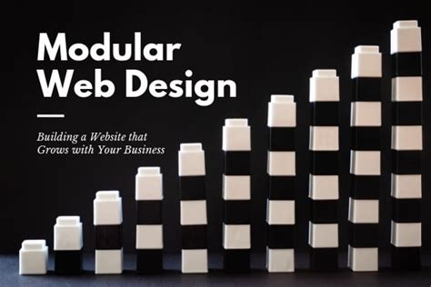 Modular Web Design Building A Website That Grows With Your Business