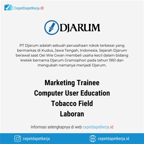 Pt djarum adalah sebuah perusahaan rokok terbesar keempat di indonesia yang berkantor pusat di kudus, jawa tengah. Loker Marketing Trainee, Computer User Education, Tobacco ...
