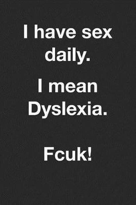 I Have Sex Daily I Mean Dyslexia Fcuk Jh Notebook 9781073849741