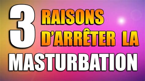 RAISONS D ARRÊTER LA MASTURBATION YouTube