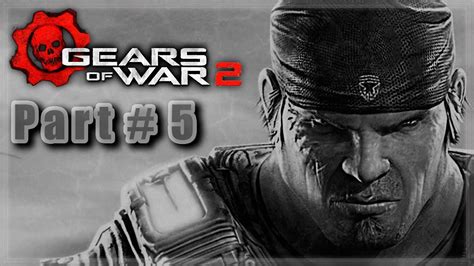 Gears Of War 2 Part 5 Youtube