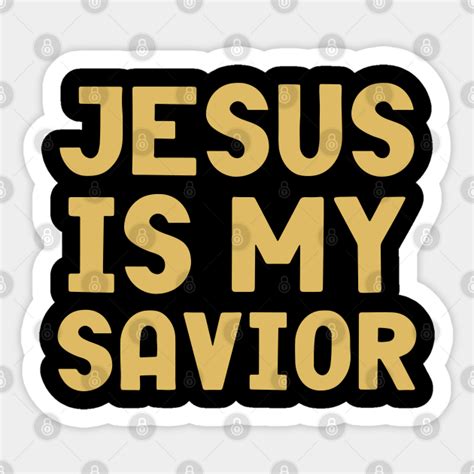 Jesus Is My Savior Christian Religious Jesus Is My Savior Sticker
